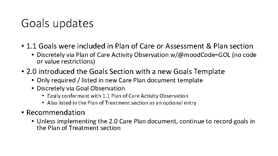 Goals updates • 1. 1 Goals were included in Plan of Care or Assessment