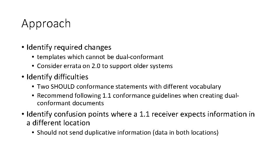 Approach • Identify required changes • templates which cannot be dual-conformant • Consider errata