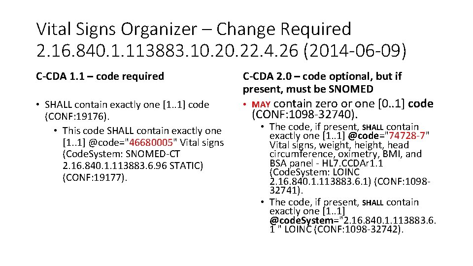 Vital Signs Organizer – Change Required 2. 16. 840. 1. 113883. 10. 22. 4.