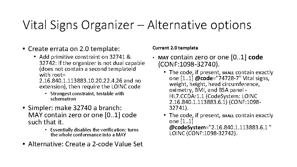 Vital Signs Organizer – Alternative options • Create errata on 2. 0 template: •