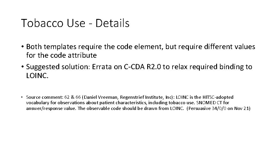 Tobacco Use - Details • Both templates require the code element, but require different