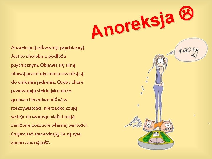  a j s k e r o An Anoreksja (jadłowstręt psychiczny) Jest to