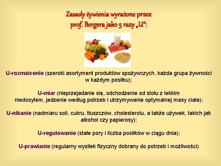 Zasady żywienia wyrażone przez prof. Bergera jako 5 razy „U”: U-rozmaicenie (szeroki asortyment produktów