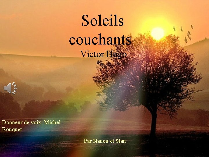 Soleils couchants Victor Hugo Donneur de voix: Michel Bouquet Par Nanou et Stan 