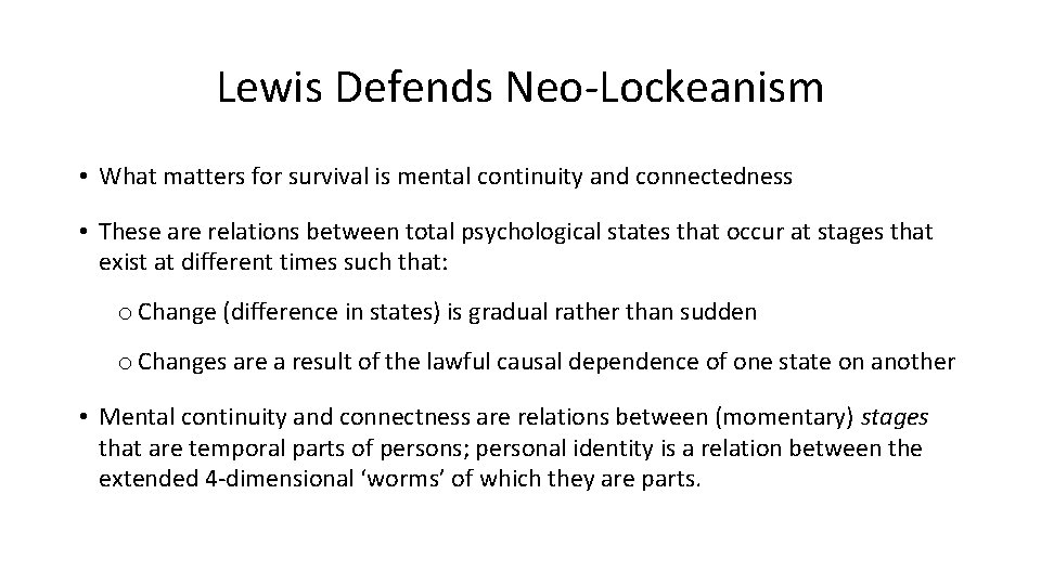 Lewis Defends Neo‐Lockeanism • What matters for survival is mental continuity and connectedness •