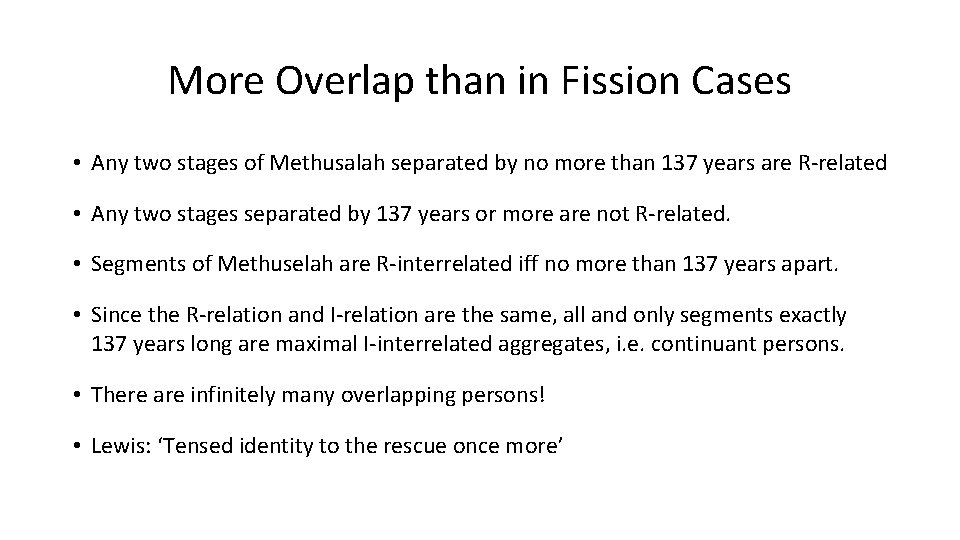 More Overlap than in Fission Cases • Any two stages of Methusalah separated by