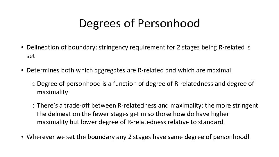 Degrees of Personhood • Delineation of boundary: stringency requirement for 2 stages being R‐related