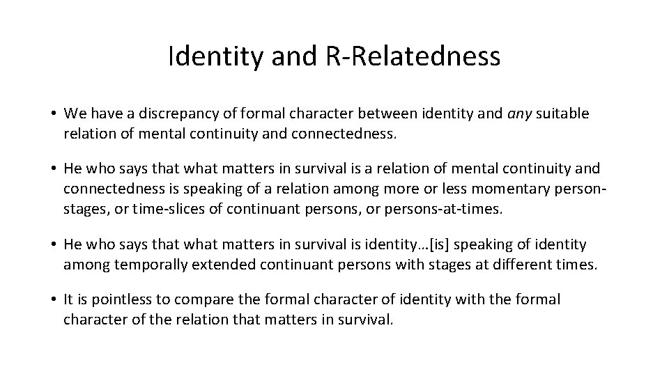 Identity and R‐Relatedness • We have a discrepancy of formal character between identity and