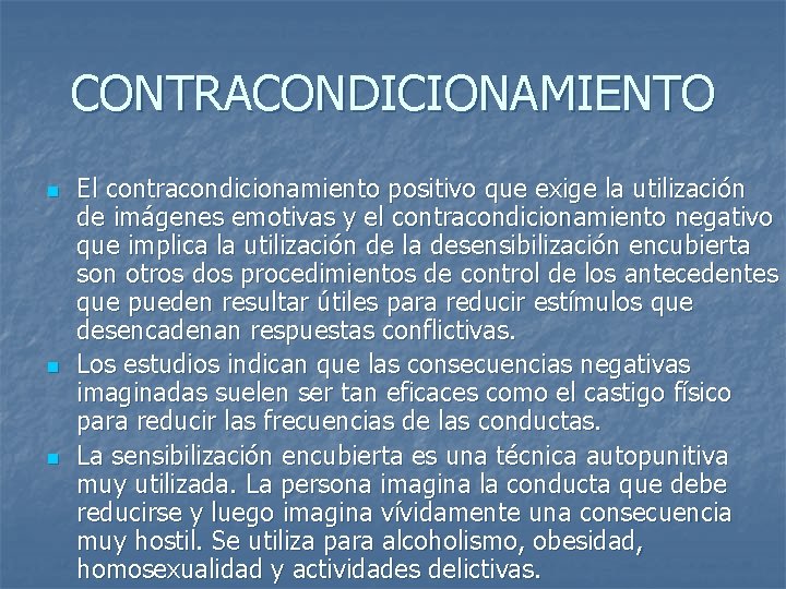 CONTRACONDICIONAMIENTO n n n El contracondicionamiento positivo que exige la utilización de imágenes emotivas