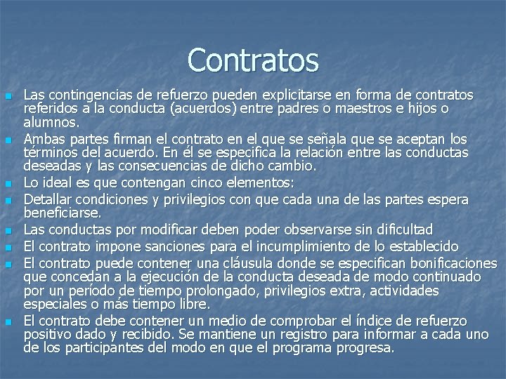 Contratos n n n n Las contingencias de refuerzo pueden explicitarse en forma de