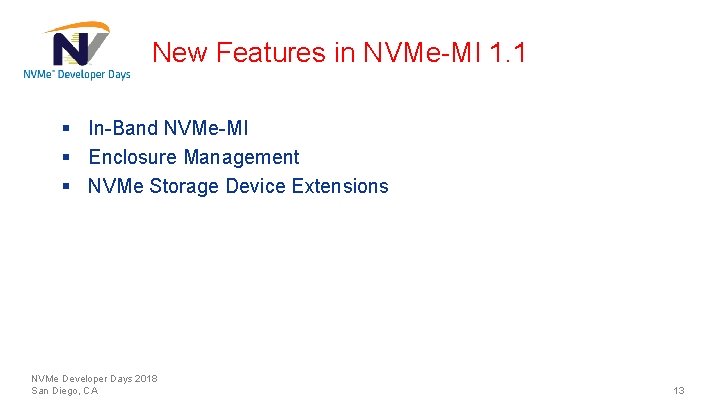 New Features in NVMe-MI 1. 1 § In-Band NVMe-MI § Enclosure Management § NVMe