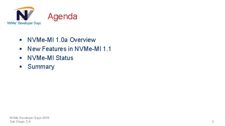 Agenda § § NVMe-MI 1. 0 a Overview New Features in NVMe-MI 1. 1
