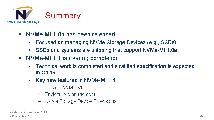 Summary § NVMe-MI 1. 0 a has been released • Focused on managing NVMe