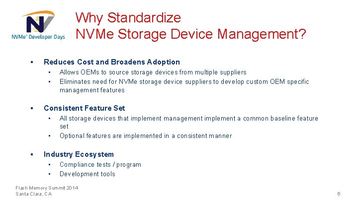 Why Standardize NVMe Storage Device Management? § Reduces Cost and Broadens Adoption • •