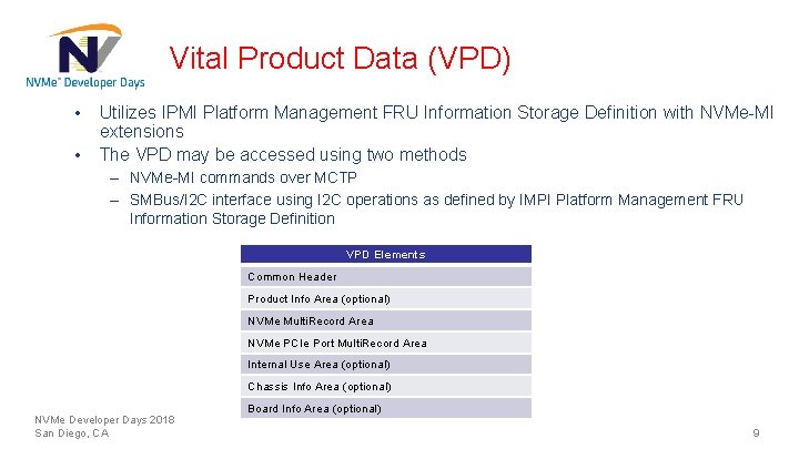 Vital Product Data (VPD) • • Utilizes IPMI Platform Management FRU Information Storage Definition