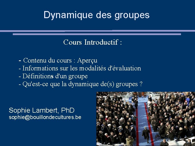 Dynamique des groupes Cours Introductif : - Contenu du cours : Aperçu - Informations