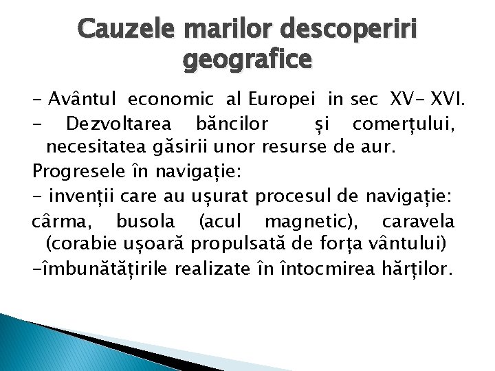 Cauzele marilor descoperiri geografice - Avântul economic al Europei in sec XV- XVI. -