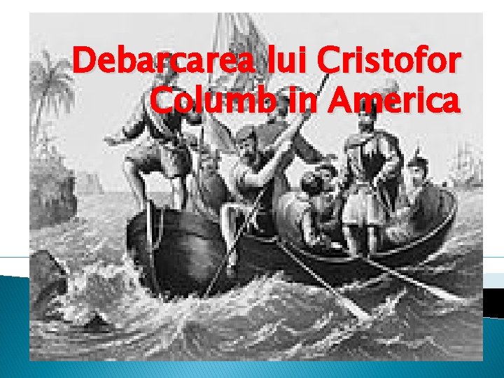 Debarcarea lui Cristofor Columb in America 