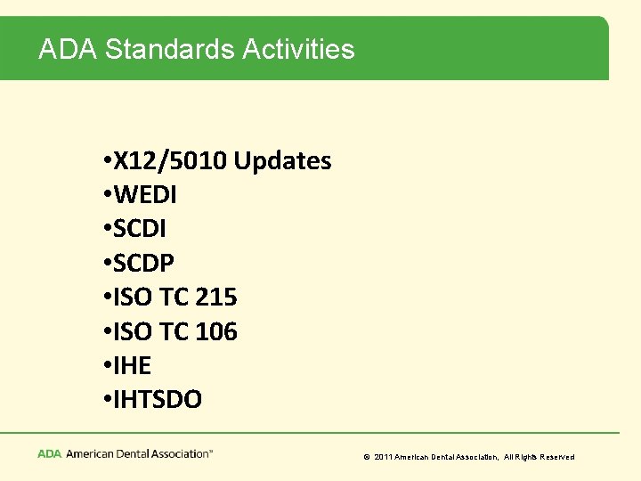 ADA Standards Activities • X 12/5010 Updates • WEDI • SCDP • ISO TC