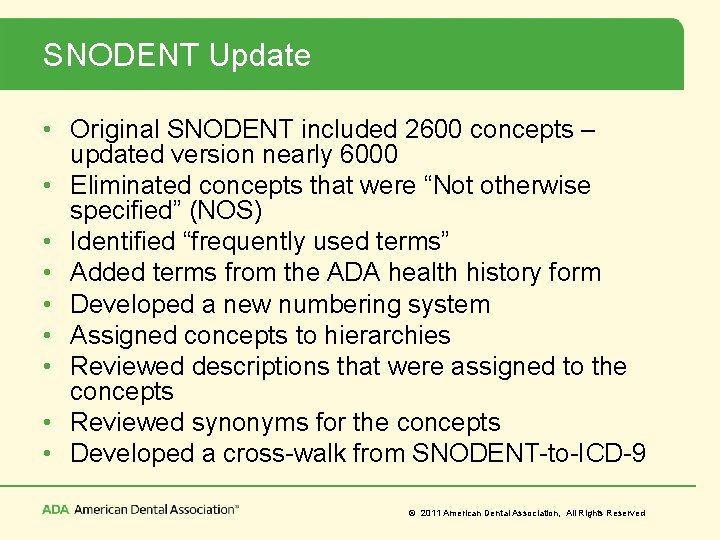 SNODENT Update • Original SNODENT included 2600 concepts – updated version nearly 6000 •