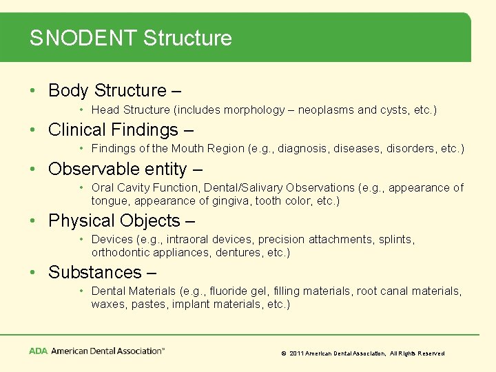 SNODENT Structure • Body Structure – • Head Structure (includes morphology – neoplasms and
