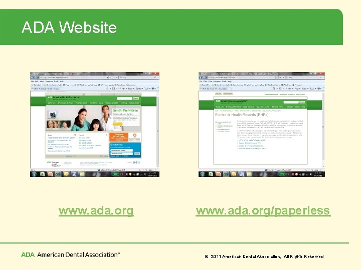 ADA Website www. ada. org/paperless © 2011 American Dental Association, All Rights Reserved 