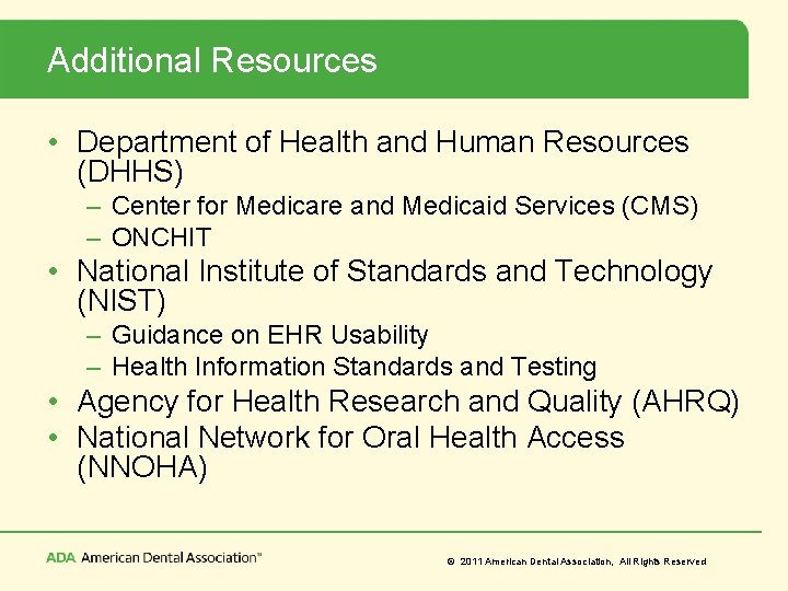 Additional Resources • Department of Health and Human Resources (DHHS) – Center for Medicare