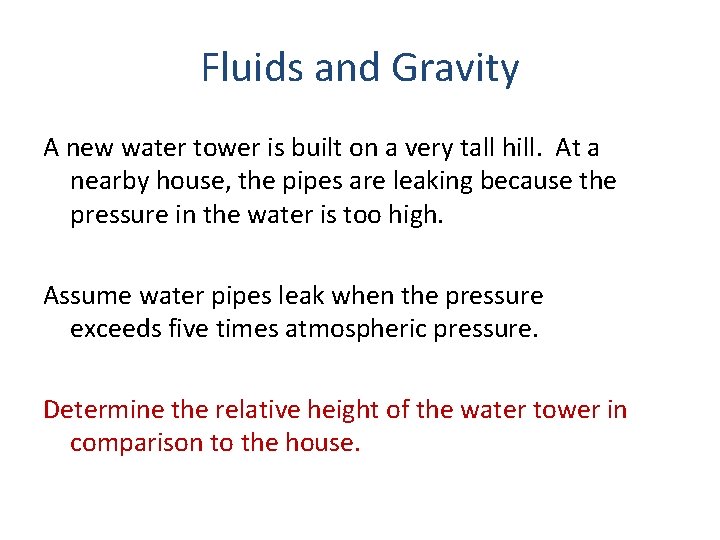 Fluids and Gravity A new water tower is built on a very tall hill.