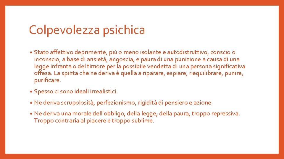 Colpevolezza psichica • Stato affettivo deprimente, più o meno isolante e autodistruttivo, conscio o