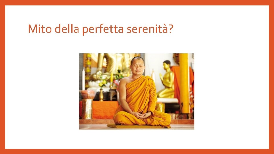 Mito della perfetta serenità? 