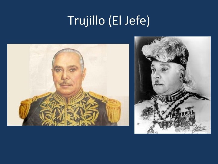 Trujillo (El Jefe) 
