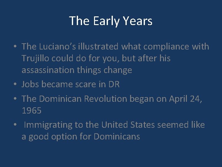 The Early Years • The Luciano’s illustrated what compliance with Trujillo could do for