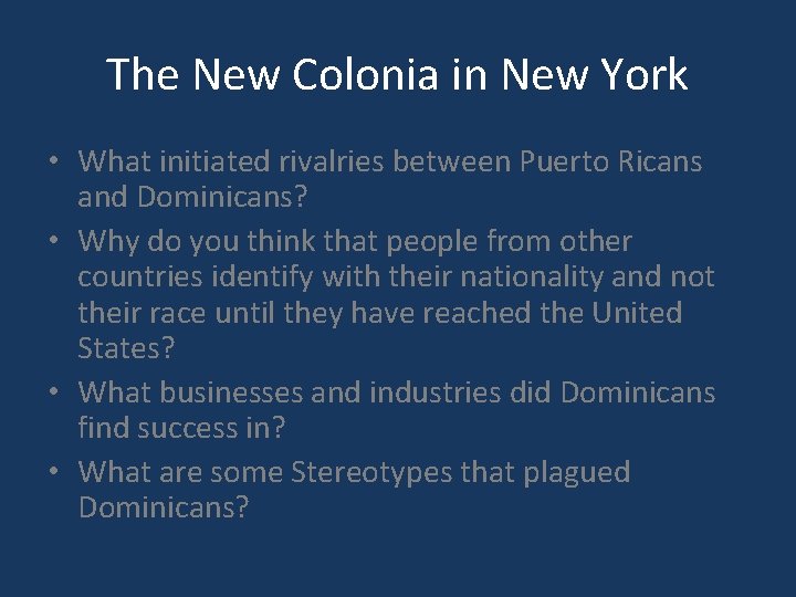 The New Colonia in New York • What initiated rivalries between Puerto Ricans and