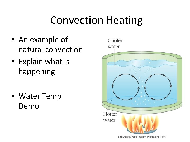 Convection Heating • An example of natural convection • Explain what is happening •