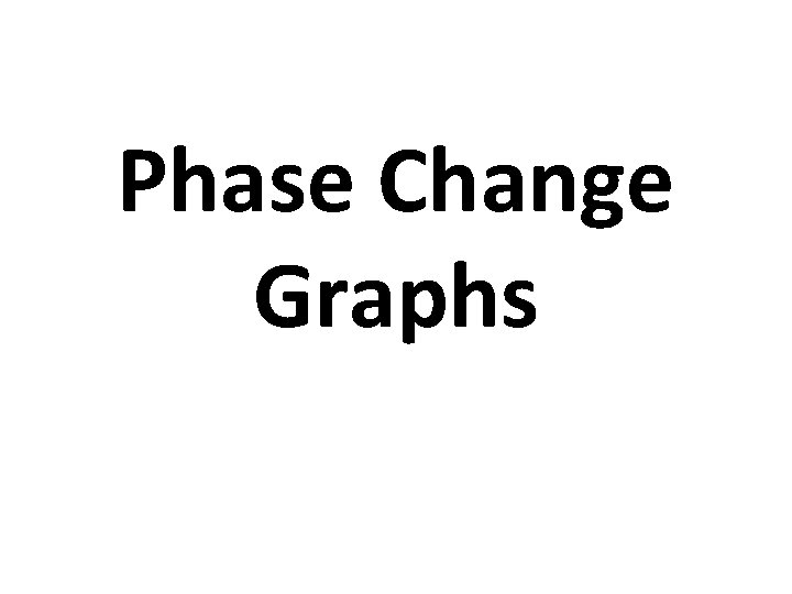 Phase Change Graphs 