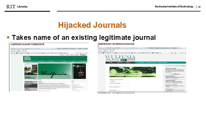 | 10 Hijacked Journals § Takes name of an existing legitimate journal 