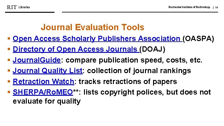 | 19 Journal Evaluation Tools § Open Access Scholarly Publishers Association (OASPA) § Directory