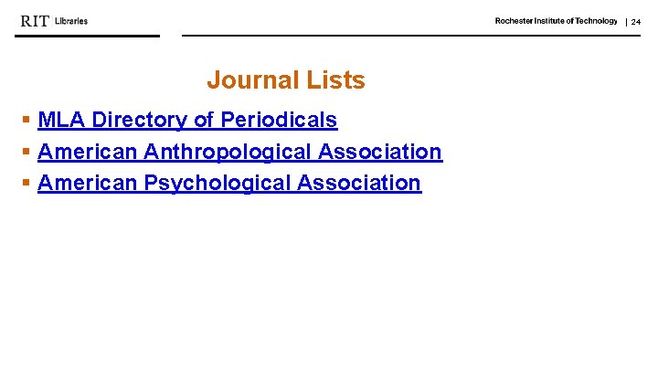 | 24 Journal Lists § MLA Directory of Periodicals § American Anthropological Association §