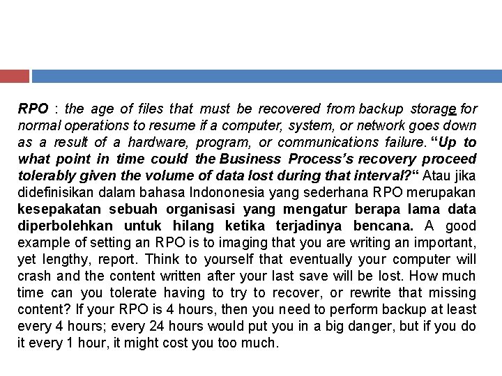 RPO : the age of files that must be recovered from backup storage for RPO : the age of files that must be recovered from backup storage for
