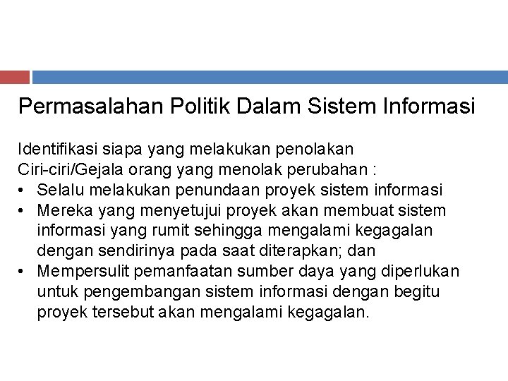 Permasalahan Politik Dalam Sistem Informasi Identifikasi siapa yang melakukan penolakan Ciri-ciri/Gejala orang yang menolak