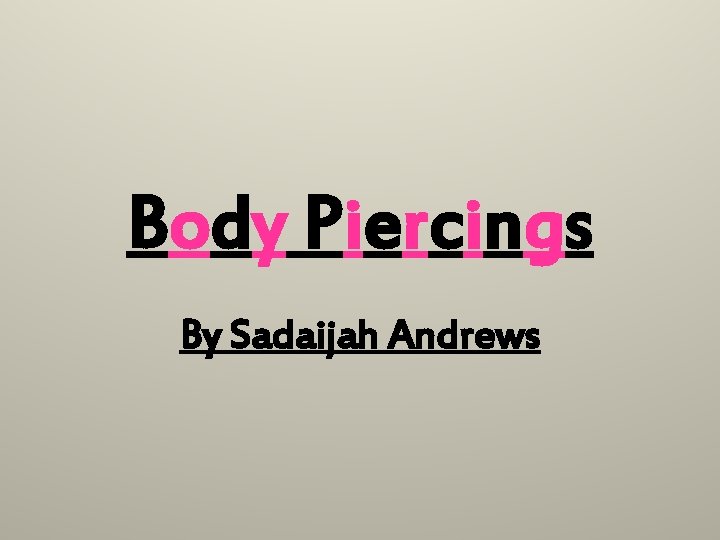 Body Piercings By Sadaijah Andrews 