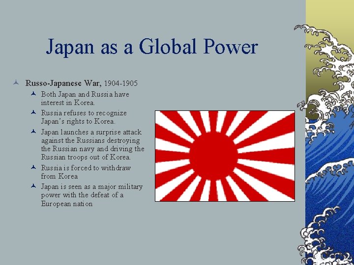 Japan as a Global Power © Russo-Japanese War, 1904 -1905 © Both Japan and Japan as a Global Power © Russo-Japanese War, 1904 -1905 © Both Japan and