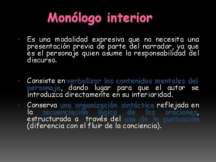 Monólogo interior Es una modalidad expresiva que no necesita una presentación previa de parte
