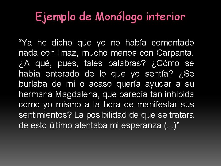 Ejemplo de Monólogo interior “Ya he dicho que yo no había comentado nada con