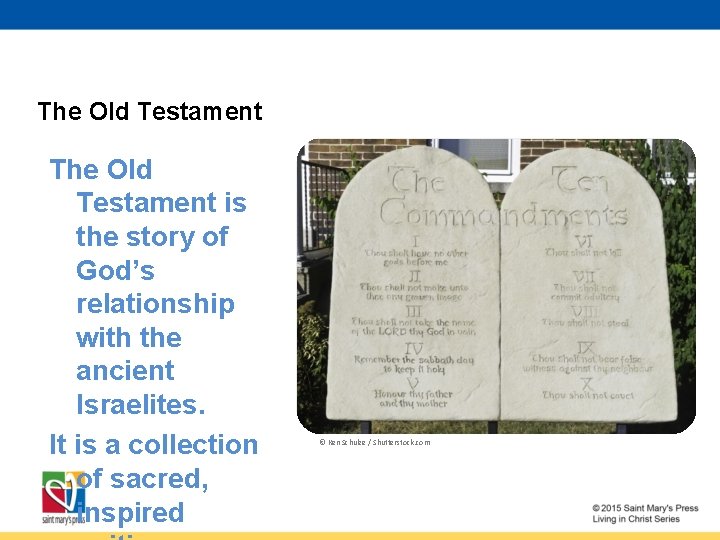 The Old Testament is the story of God’s relationship with the ancient Israelites. It