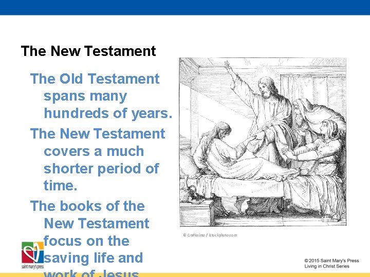 The New Testament The Old Testament spans many hundreds of years. The New Testament The New Testament The Old Testament spans many hundreds of years. The New Testament