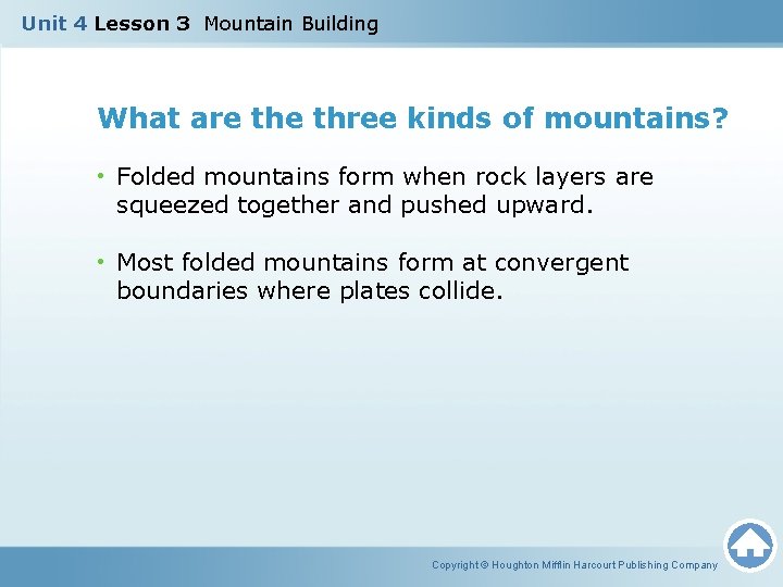 Unit 4 Lesson 3 Mountain Building What are three kinds of mountains? • Folded