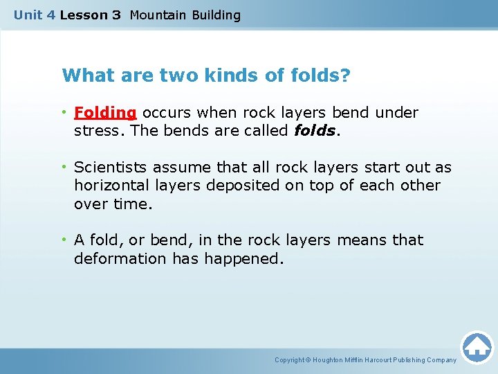 Unit 4 Lesson 3 Mountain Building What are two kinds of folds? • Folding