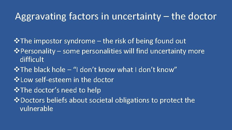 Aggravating factors in uncertainty – the doctor v. The impostor syndrome – the risk