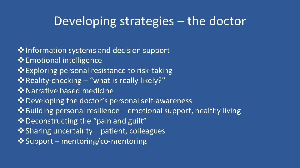 Developing strategies – the doctor v Information systems and decision support v Emotional intelligence